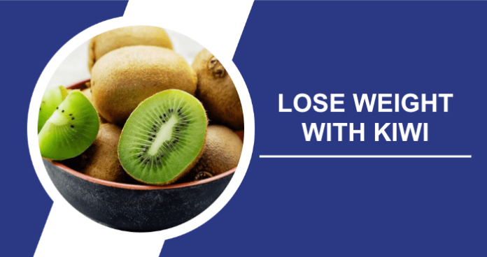 How To Lose Weight With Kiwi